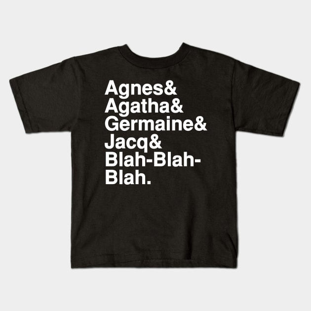 Agnes, Agatha, Germaine & Jacq Kids T-Shirt by jeffale5